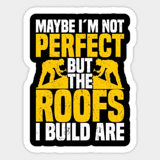 Roofer Roofing "Maybe I´m Not Perfect" Roof Tiler Sticker